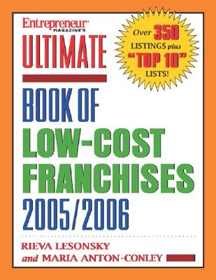 Ultimate Book of Low-Cost Franchises 2005 - Lesonsky, Rieva, and Lesonsky Rieva, and Anton-Conley, Maria