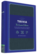 Ultimate Book of Trivia: The Essential Collection of Over 1,000 Curious Facts to Impress Your Friends and Expand Your Mind