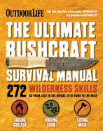 Ultimate Bushcraft Survival Manual