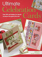 Ultimate Celebration Cards: Over 200 Card Designs for Celebrations Throughout the Year