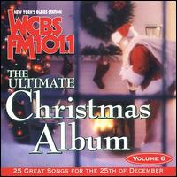 Ultimate Christmas Album, Vol. 6: WCBS FM 101.1 - Various Artists