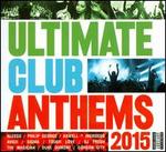Ultimate Club Anthems 2015