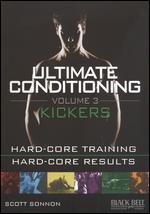 Ultimate Conditioning, Vol. 3: Kickers