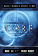 Ultimate Core: Maximum Life Transformation for the Third Millennium