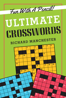 Ultimate Crosswords - Manchester, Richard (Editor)