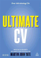 Ultimate CV: Over 100 Winning CVs to Help You Get the Interview and the Job