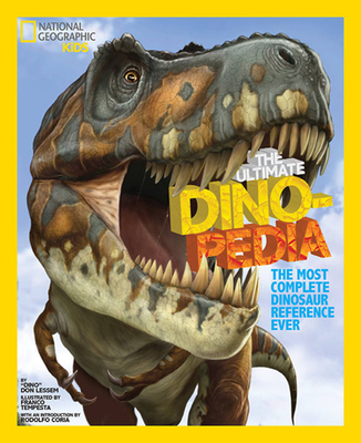 Ultimate Dinopedia: The Most Complete Dinosaur Reference Ever - Lessem, Don, and National Geographic Kids