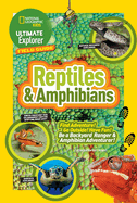 Ultimate Explorer Field Guide: Reptiles and Amphibians: Find Adventure! Go Outside! Have Fun! be a Backyard Ranger and Amphibian Adventurer