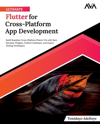 Ultimate Flutter for Cross-Platform App Development - Adefioye, Temidayo