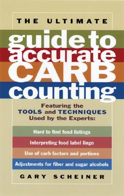 Ultimate Guide to Accurate Carb Counting - Scheiner, Gary