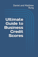 Ultimate Guide to Business Credit Scores