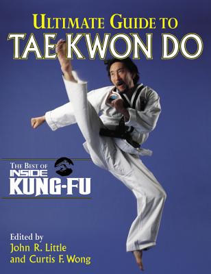 Ultimate Guide to Tae Kwon Do - Little, John R