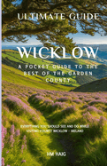 Ultimate guide to Wicklow: A pocket guide to the best of the Garden County