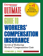 Ultimate Guide to Workers' Compensation Insurance: Secrets for Reducing Workers' Compensation Costs