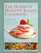 Ultimate Healthy Eating Cookbo - Sheasby, Anne