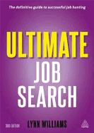 Ultimate Job Search: The Definitive Guide to Networking, Interviews and Follow-up Strategies