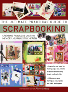 Ultimate Practical Guide to Scrapbooking,The