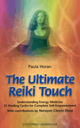 Ultimate Reiki Touch: Initiation and Self Exploration as Tools for Healing