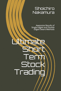 Ultimate Short Term Stock Trading: Awsome Results of Single Edged and Double Edged Sward Methods