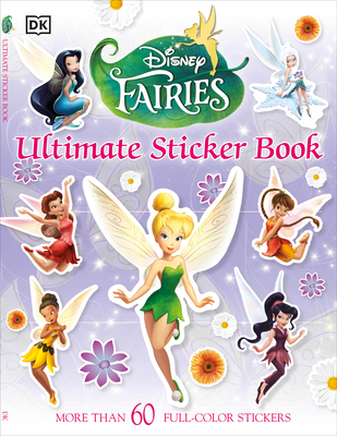 Ultimate Sticker Book: Disney Fairies: More Than 60 Reusable Full-Color Stickers - DK