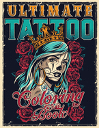 Ultimate Tattoo Coloring Book: Over 180 Coloring Pages For Adult Relaxation With Beautiful Modern Tattoo Designs Such As Sugar Skulls, Hearts, Roses and More!