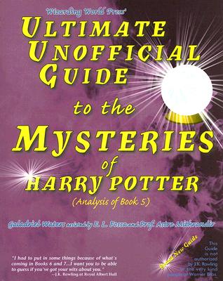 Ultimate Unofficial Guide To The Mysteries Of Harry Potter: Analysis of Book 5 - Waters, Galadriel