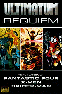 Ultimatum: Requiem: Featuring Fantastic Four, X-Men, Spider-Man