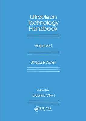 Ultra-Clean Technology Handbook: Volume 1: Ultra-Pure Water - Ohmi, Tadahiro (Editor)