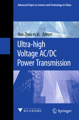 Ultra-High Voltage AC/DC Power Transmission - Zhou, Hao (Editor), and Qiu, Wenqian (Editor), and Sun, Ke (Editor)