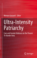 Ultra-Intensity Patriarchy: Care and Gender Violence on the Paran Tri-Border Area