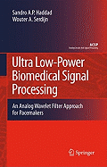 Ultra Low-Power Biomedical Signal Processing: An Analog Wavelet Filter Approach for Pacemakers