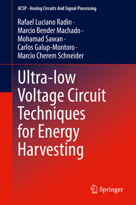 Ultra-low Voltage Circuit Techniques for Energy Harvesting - Radin, Rafael Luciano, and Machado, Marcio Bender, and Sawan, Mohamad