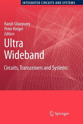 Ultra Wideband: Circuits, Transceivers and Systems - Gharpurey, Ranjit (Editor), and Kinget, Peter (Editor)