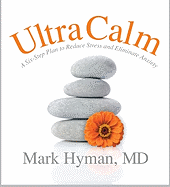 Ultracalm: A Six-Step Plan to Reduce Stress and Eliminate Anxiety