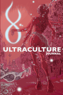 Ultraculture Journal: Essays on Magick, Tantra and the Deconditioning of Consciousness