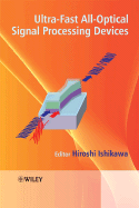Ultrafast All-Optical Signal Processing Devices - Ishikawa, Hiroshi, Dr. (Editor)