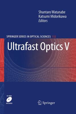 Ultrafast Optics V - Watanabe, Shuntaro (Editor), and Katsumi, Midorikawa (Editor)