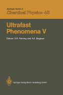 Ultrafast Phenomena V: Proceedings of the Fifth Osa Topical Meeting, Snowmass, Colorado, June 16-19, 1986