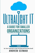 Ultralight IT: A Guide for Smaller Organizations