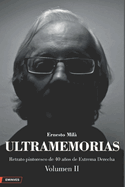 Ultramemorias: Retrato pintoresco de 40 aos de extrema-derecha. Vol II