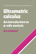 Ultrametric Calculus: An Introduction to P-Adic Analysis