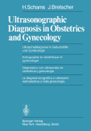 Ultrasonographic Diagnosis in Obstetrics and Gynecology =: Ultraschalldiagnose in Geburtshilfe Und GYN'Akologie ...