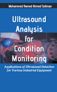 Ultrasound Analysis for Condition Monitoring: Applications of Ultrasound Detection for Various Industrial Equipment