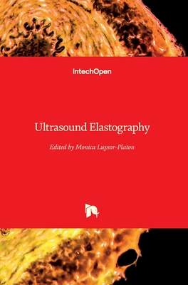 Ultrasound Elastography - Lupsor-Platon, Monica (Editor)