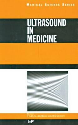 Ultrasound in Medicine - Duck, Francis a (Editor), and Baker, A C (Editor), and Starritt, H C (Editor)