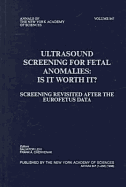 Ultrasound Screening for Fetal Anomalies, Is It Worth It?: Screening Revisited After the Eurofetus Data