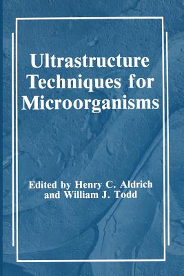 Ultrastructure Techniques for Microorganisms - Aldrich, H C (Editor), and Todd, W J (Editor)