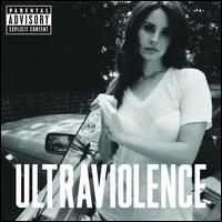 Ultraviolence [Deluxe] - Lana Del Rey