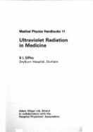 Ultraviolet Radiation in Medicine,