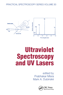 Ultraviolet Spectroscopy And Uv Lasers - Misra, Prabhakar (Editor), and Dubinskii, Mark A. (Editor)